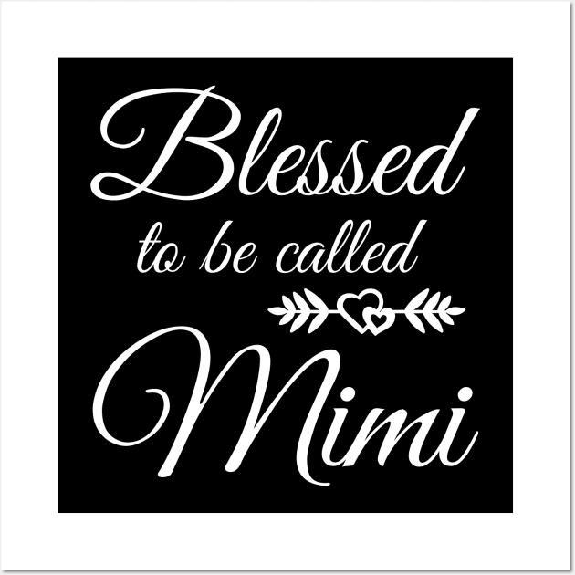 Blessed To Be Called Mimi Wall Art by WorkMemes